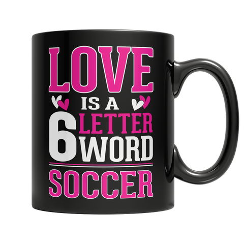 Limited Edition - Love is a 6 letter word Soccer