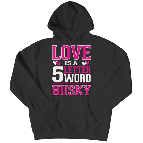 Limited Edition - Love is 5 letter word Husky