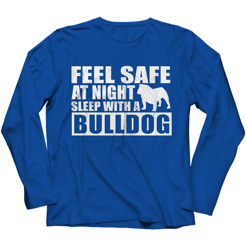 Limited Edition - Feel Safe At Night Sleep With  Bulldog