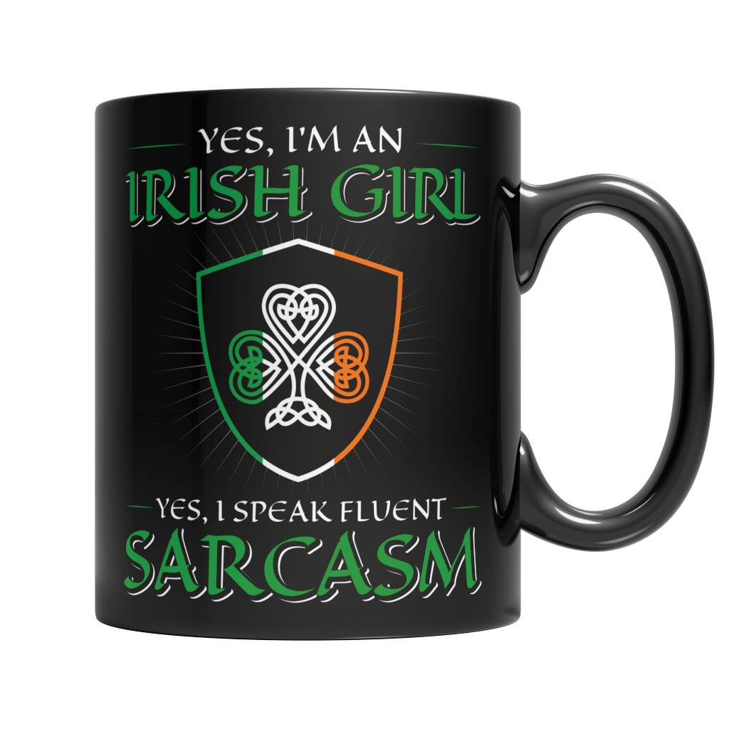 YES I'm a Irish girl and talk fluent sarcasm