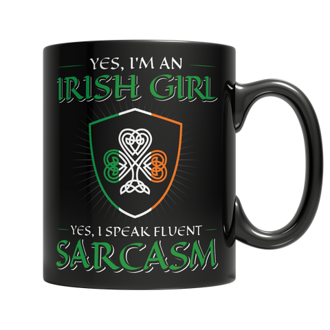 YES I'm a Irish girl and talk fluent sarcasm